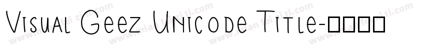 Visual Geez Unicode Title字体转换